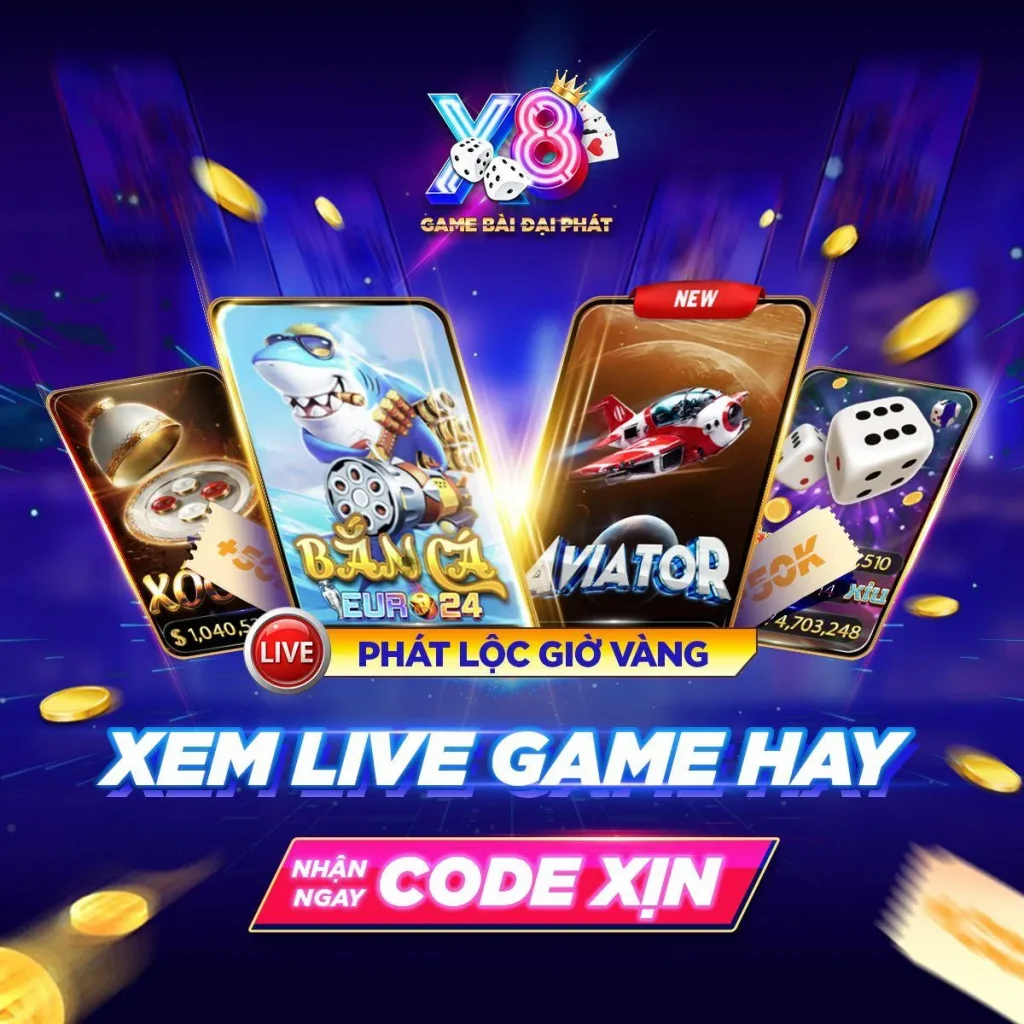 Xem live hay - Nhận ngay code X8 xịn